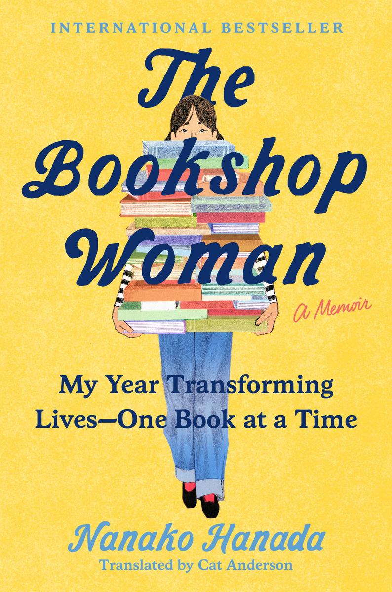 The Bookshop Woman: My Year Transforming Lives - One Book at a Time by Nanako Hanada translated by Cat Anderson