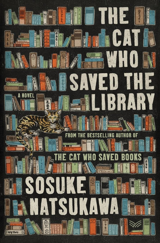 The Cat Who Saved the Library by Sosuke Natsukawa translated by Louise Heal Kawai