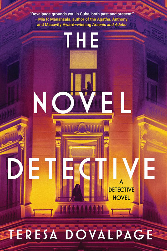 The Novel Detective: A Detective Novel by Teresa Dovalpage (Preorder)