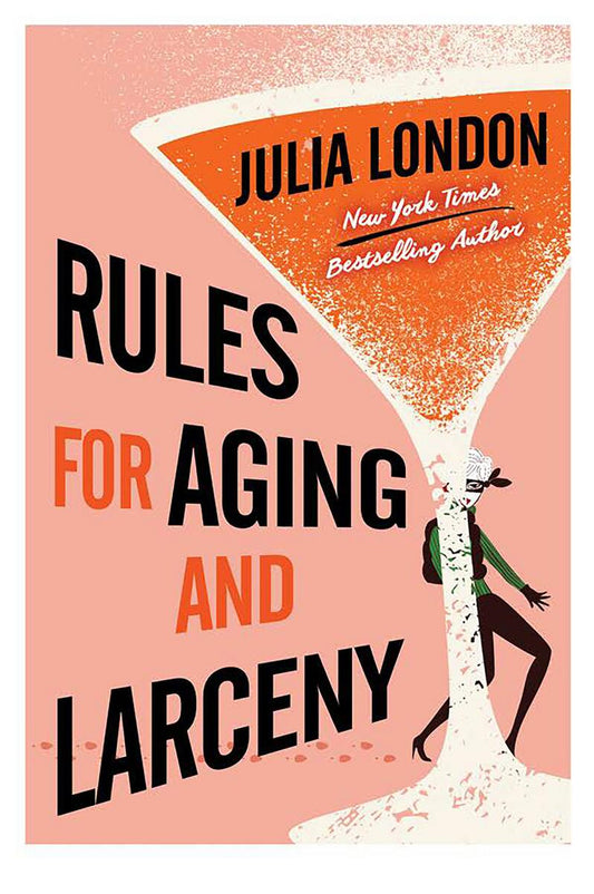 Rules for Aging and Larceny by Julia London (Preorder)