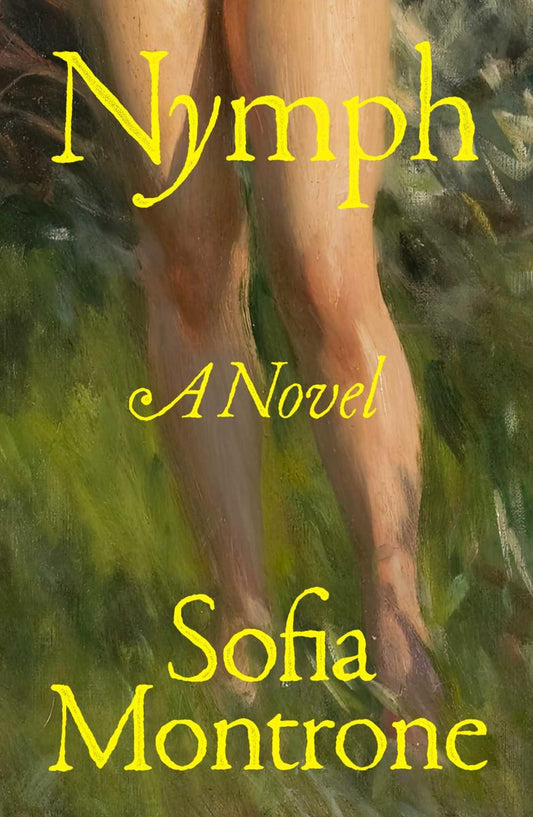 Nymph: A Novel by Sofia Montrone (Preorder)