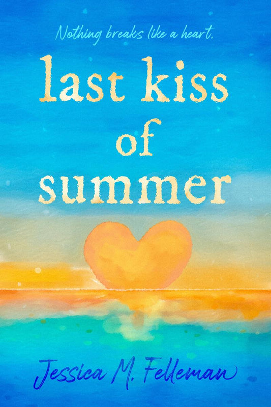 Last Kiss of Summer by Jessica M. Felleman (Preorder)