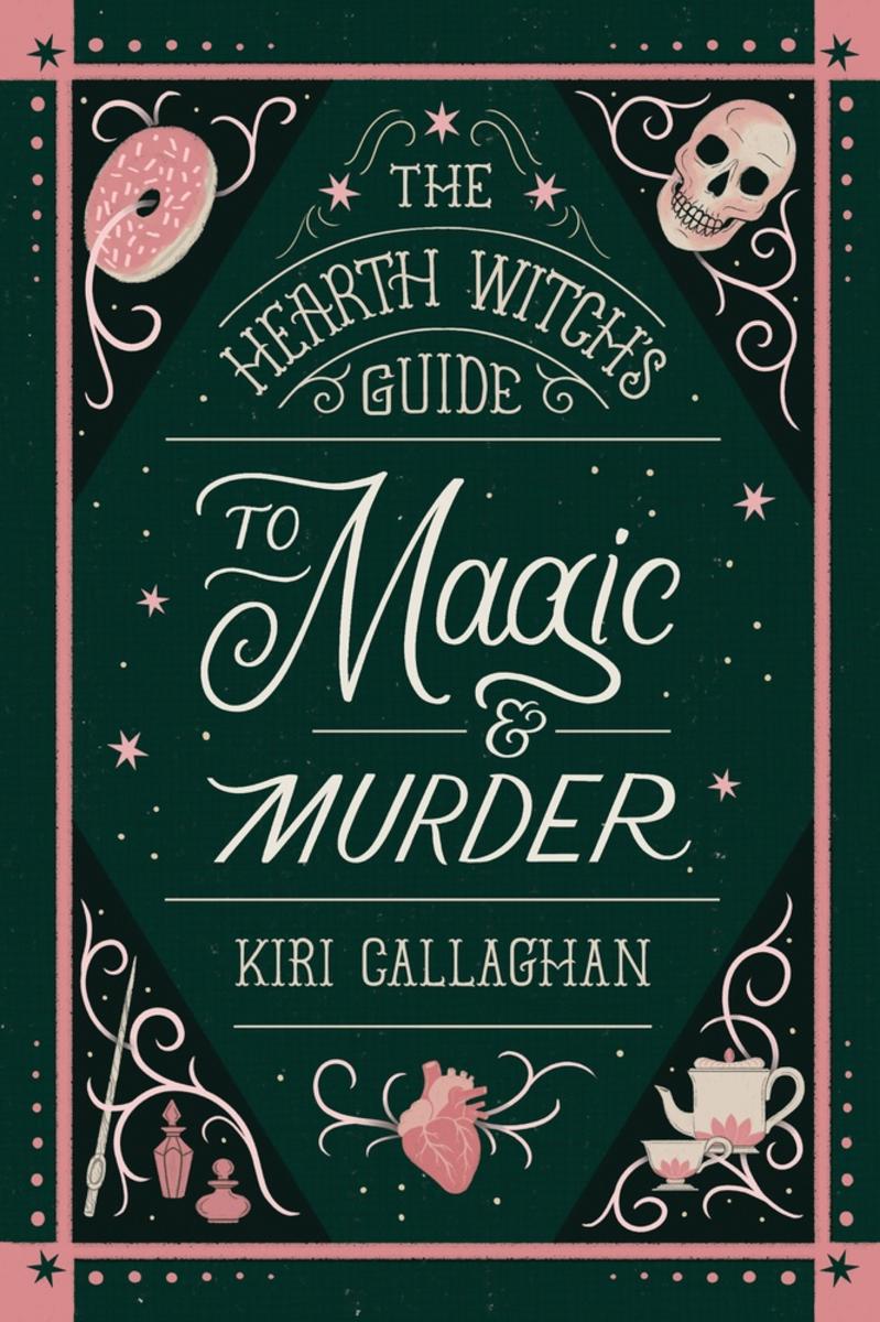The Hearth Witch's Guide to Magic & Murder Deluxe Edition by Kiri Callaghan