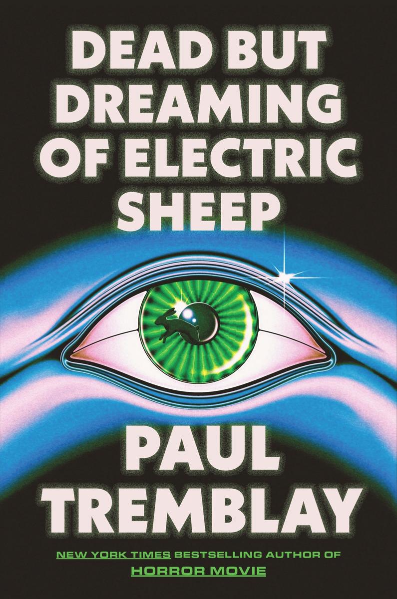 Dead but Dreaming of Electric Sheep: A Novel by Paul Tremblay (Preorder)