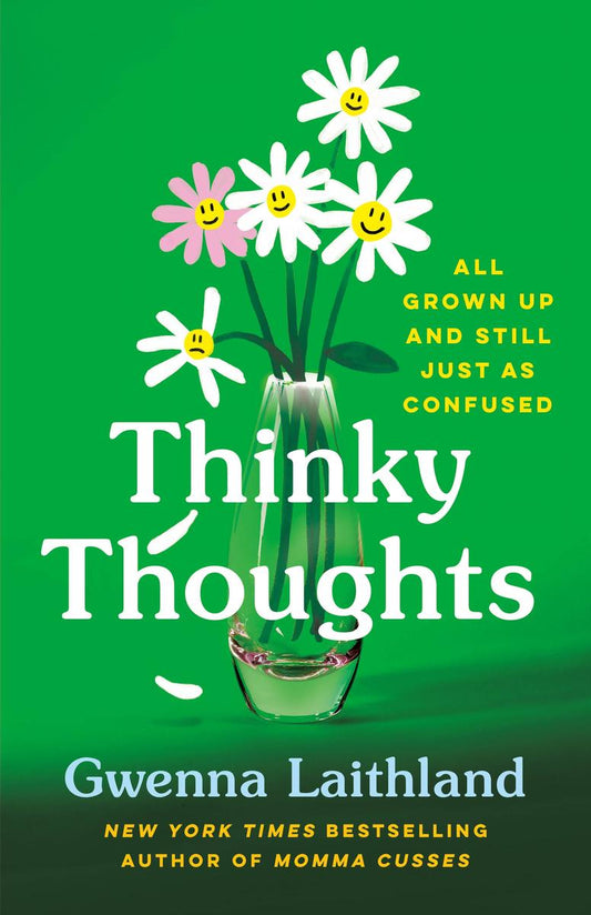 Thinky Thoughts: All Grown Up and Still Just as Confused by Gwenna Laithland (Preorder)