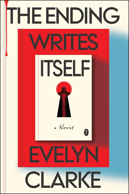 The Ending Writes Itself: A Novel by Evelyn Clarke (Preorder)