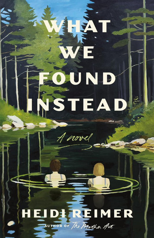 What We Found Instead by Heidi Reimer (Preorder)