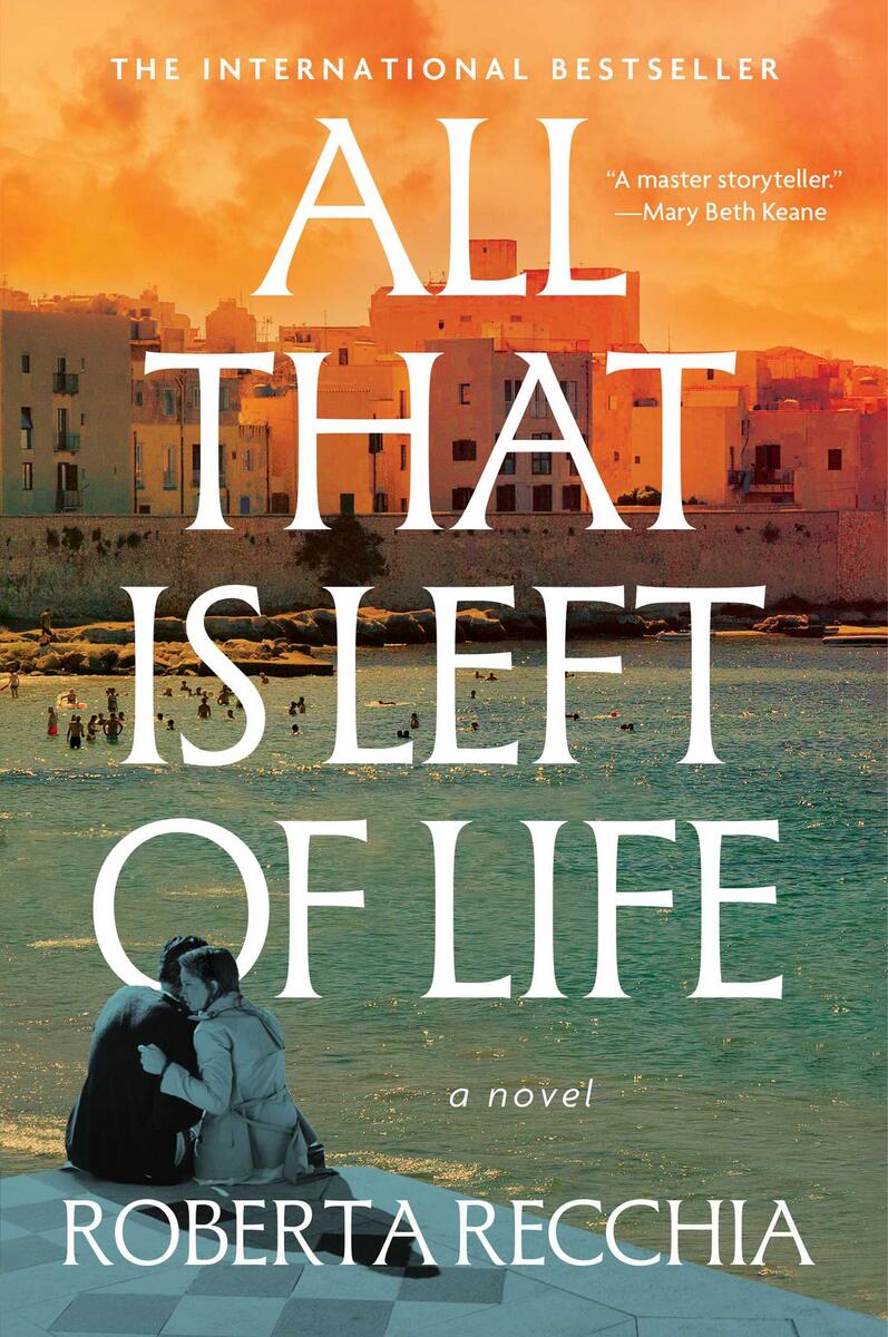 All That Is Left of Life: A Novel by Roberta Recchia translated by Antonelli Lettieri (Preorder)