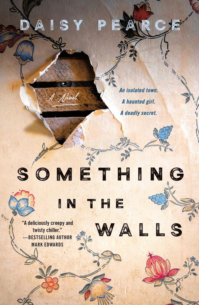 Something in the Walls: A Novel by Daisy Pearce