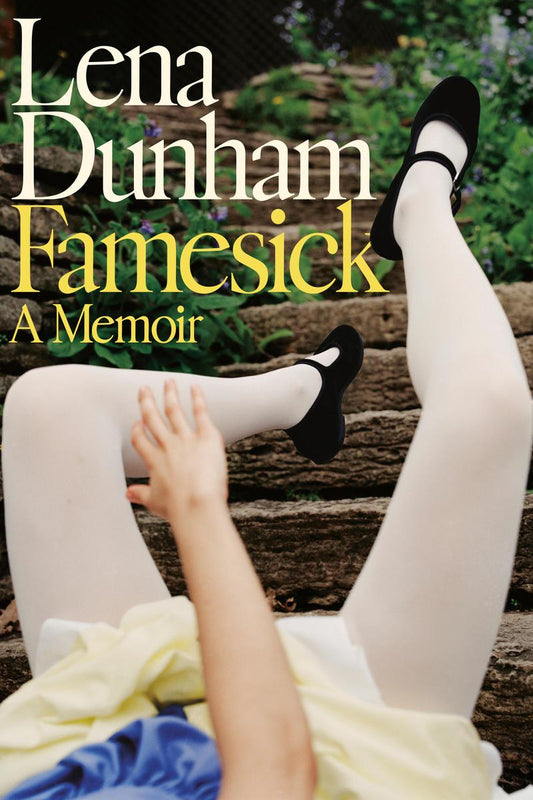 Famesick: A Memoir by Lena Dunham (Preorder)
