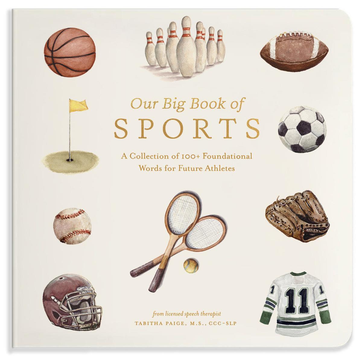 Our Big Book of Sports: A Collection of 100+ Foundational Words for Future Athletes by Tabitha Paige