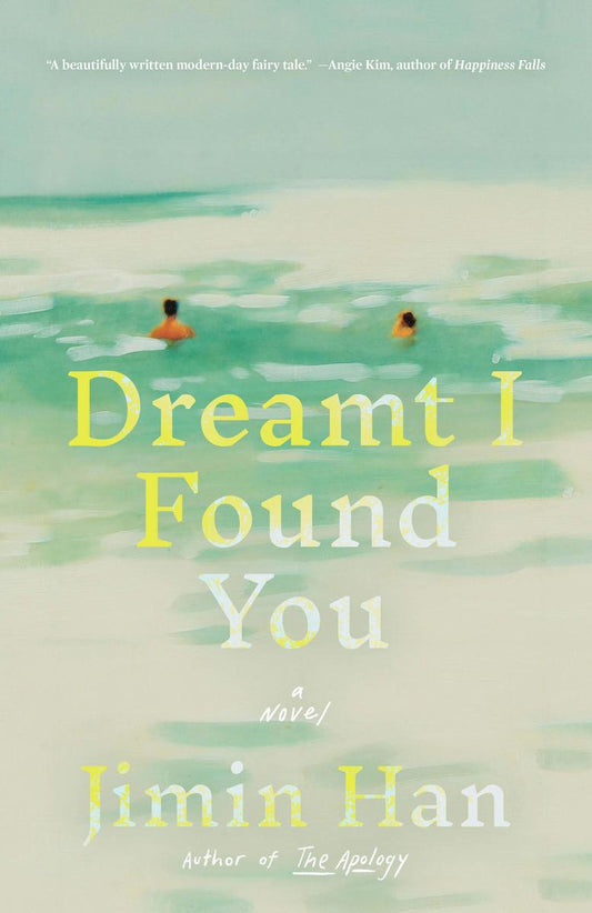 Dreamt I Found You: A Novel by Jimin Han (Preorder)