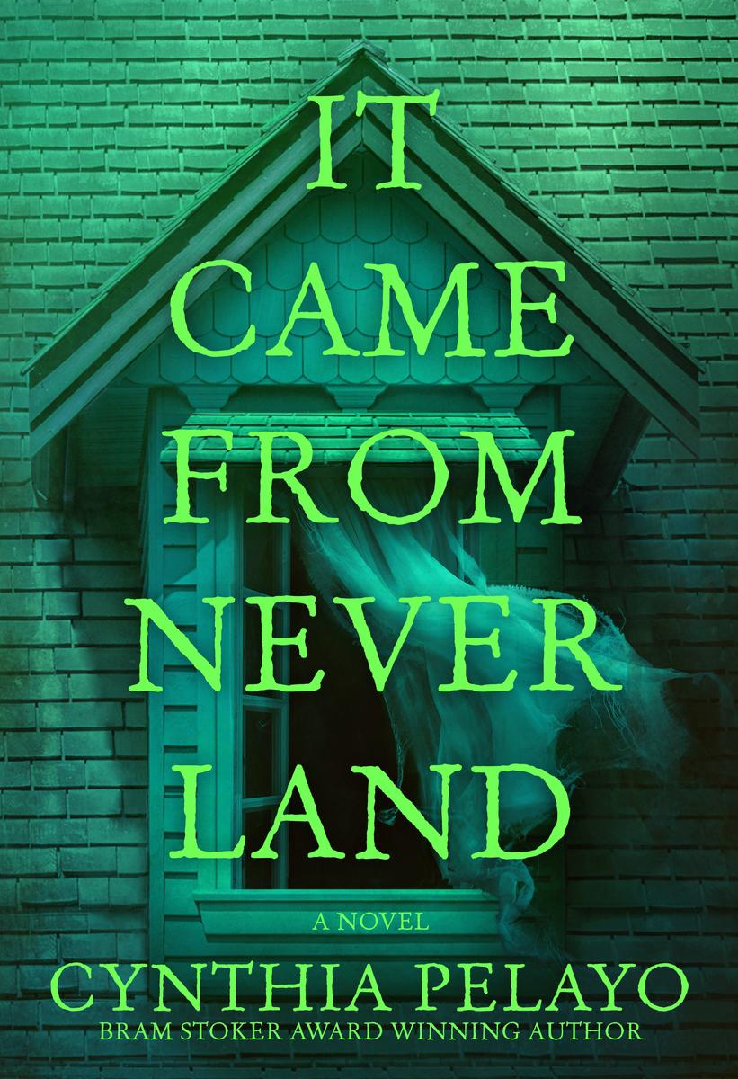 It Came From Neverland: A Novel by Cynthia Pelayo (Preorder)
