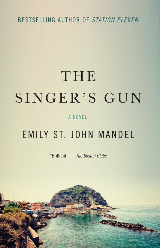 The Singer's Gun: A Novel by Emily St. John Mandel