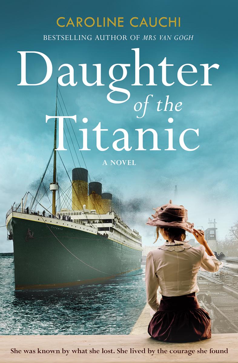 Daughter of the Titanic: A Novel by Caroline Cauchi