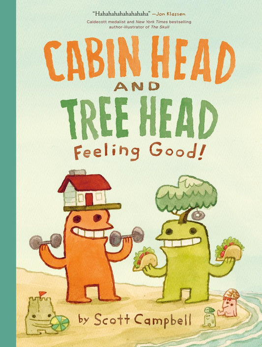 Feeling Good! (Cabin Head and Tree Head, Book #2) by Scott Campbell