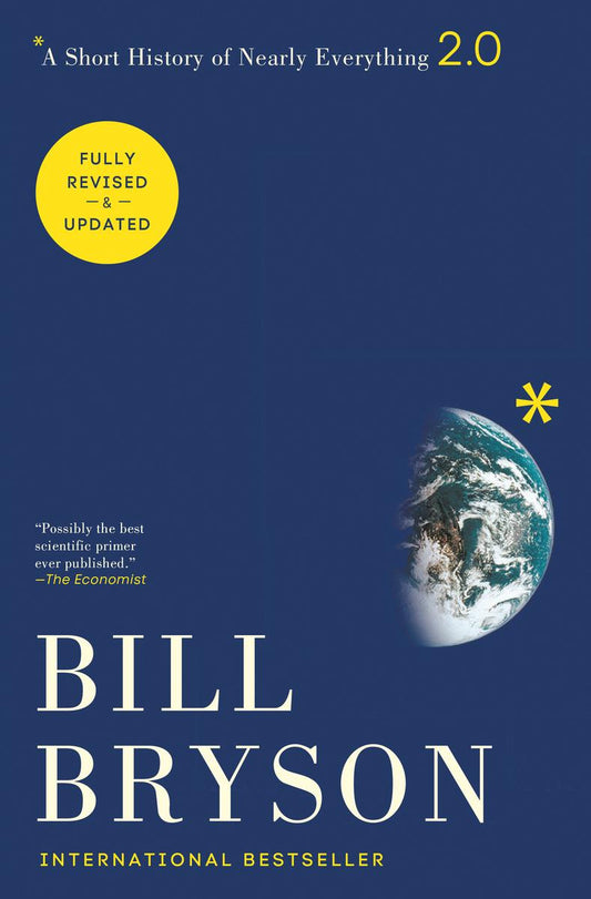 A Short History of Nearly Everything: 2.0 by Bill Bryson
