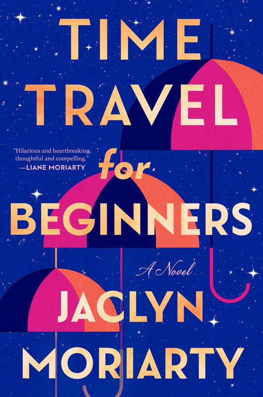 Time Travel for Beginners by Jaclyn Moriarty