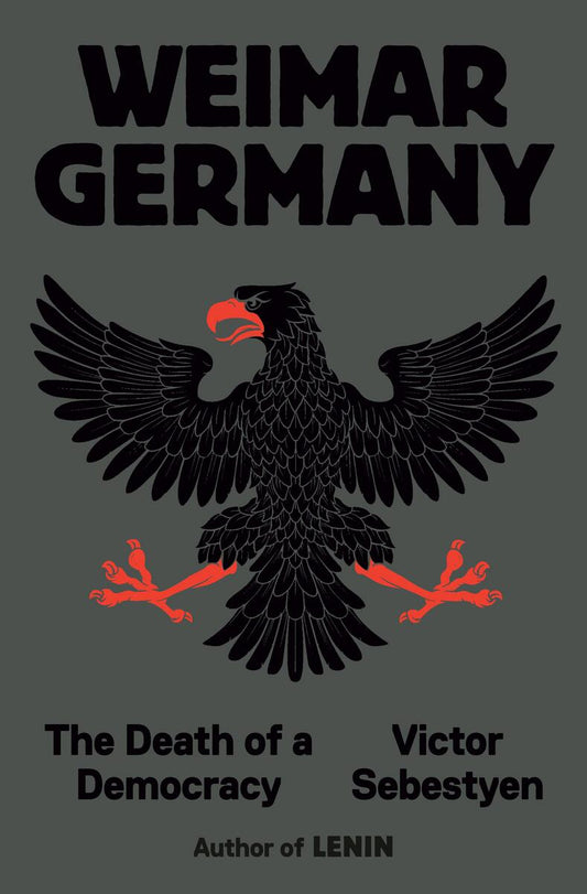 Weimar Germany: The Death of a Democracy by Victor Sebestyen (Preorder)