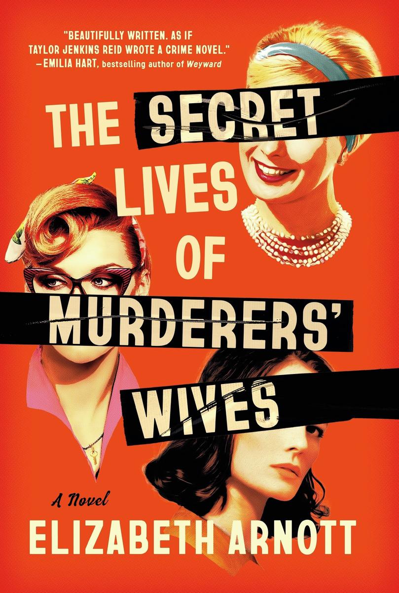 The Secret Lives of Murderers' Wives: A Novel by Elizabeth Arnott (Preorder)