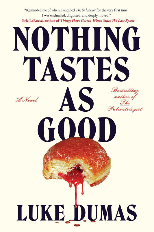 Nothing Tastes as Good: A Novel by Luke Dumas (Preorder)