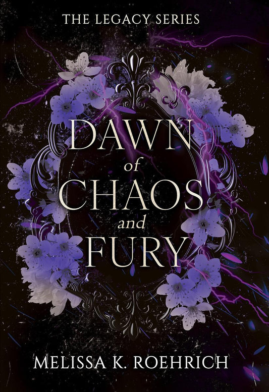 Dawn of Chaos and Fury by Melissa k. Roehrich