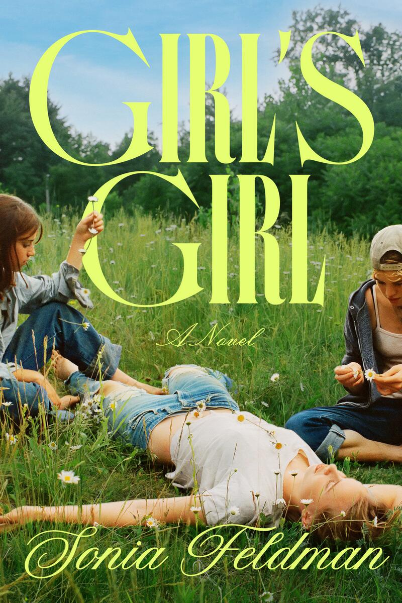 Girl's Girl: A Novel by Sonia Feldman (Preorder)