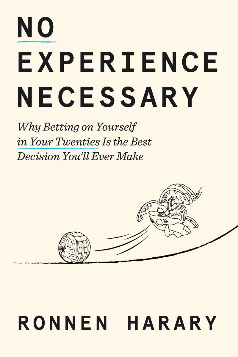 No Experience Necessary: Why Betting on Yourself in Your Twenties Is the Best Decision You'll Ever Make by Ronnen Harary (Preorder)
