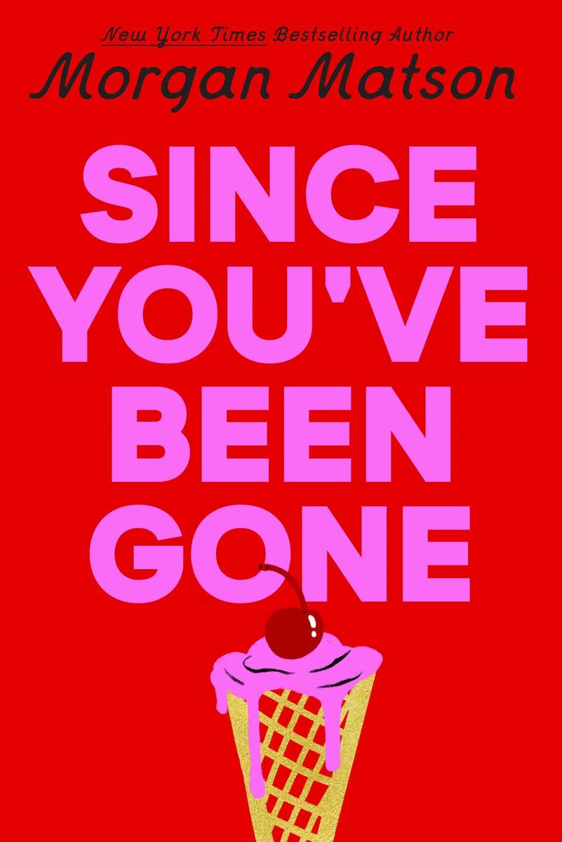 Since You've Been Gone by Morgan Matson (Preorder)