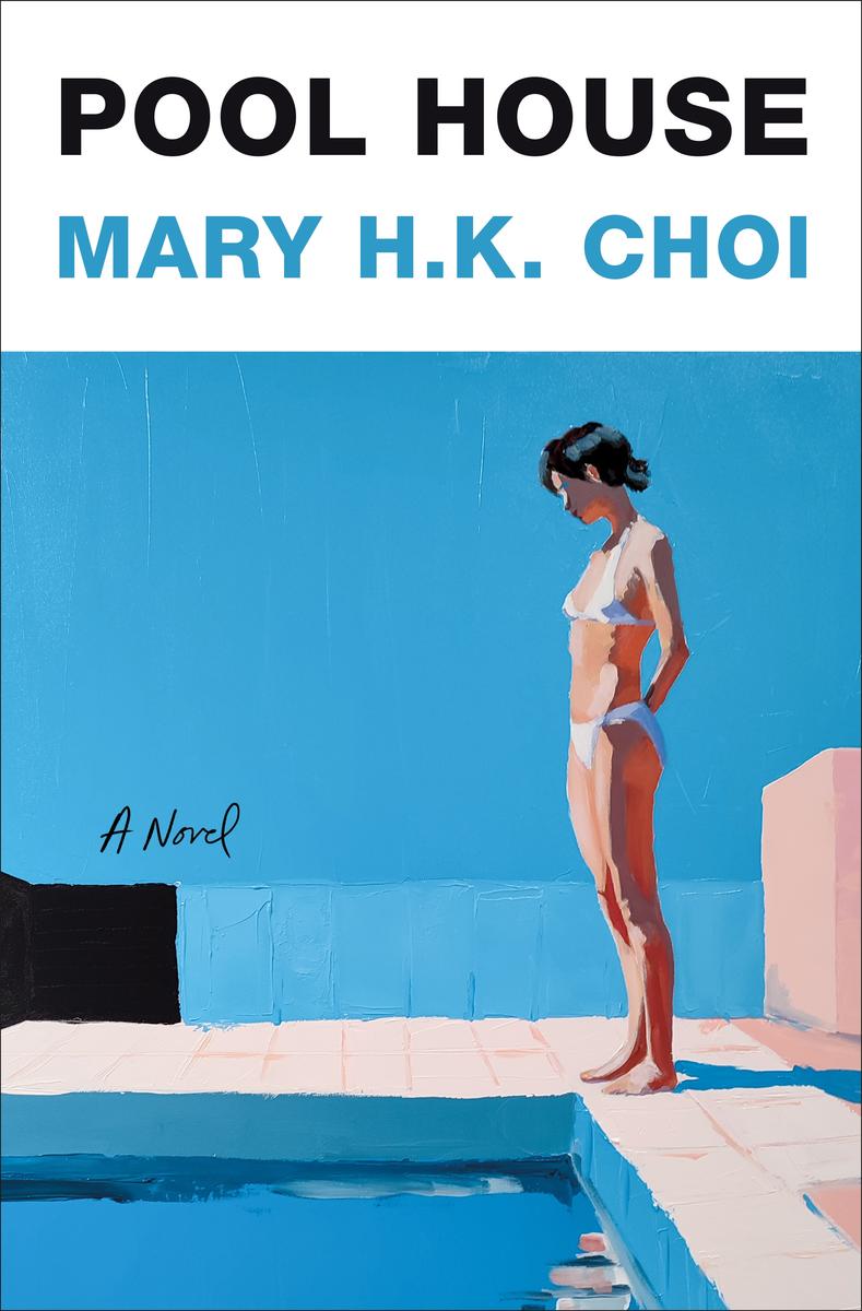 Pool House: A Novel by Mary H.K. Choi (Preorder)