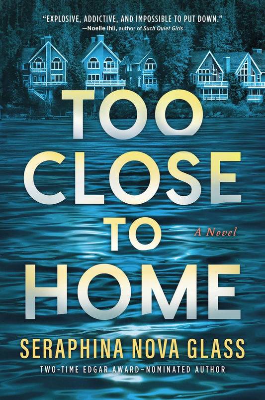 Too Close to Home by Seraphina Nova Glass (Preorder)
