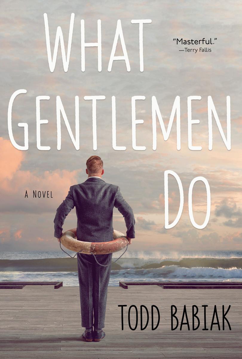 What Gentlemen Do: A Novel by Todd Babiak (Preorder)