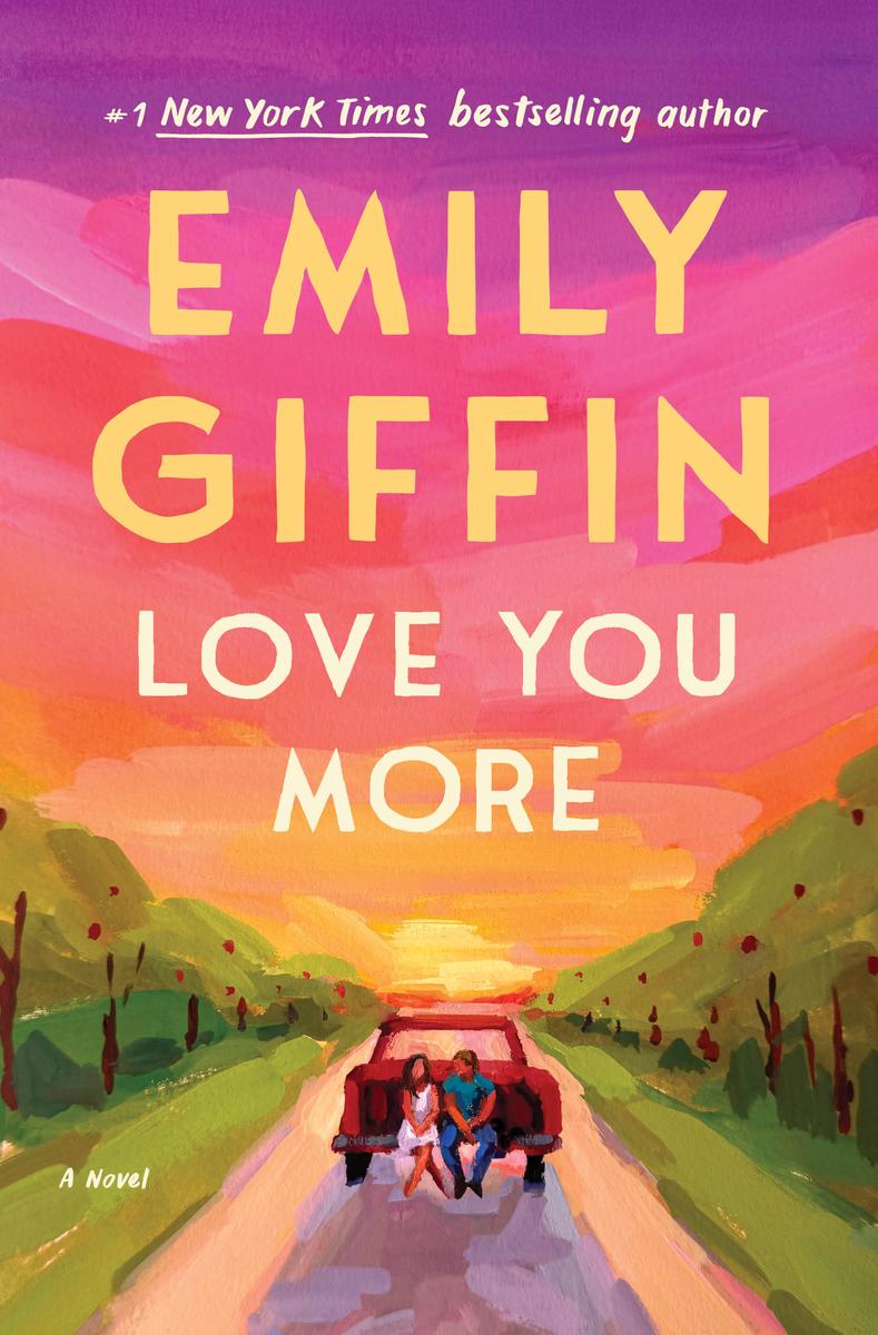 Love You More: A Novel by Emily Giffin (Preorder)