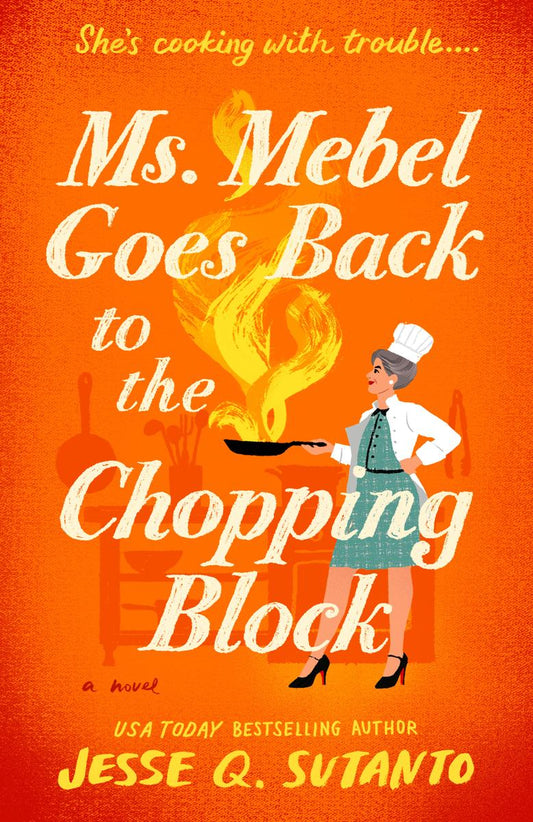 Ms. Mebel Goes Back to the Chopping Block by Jesse Q. Sutanto (Preorder)