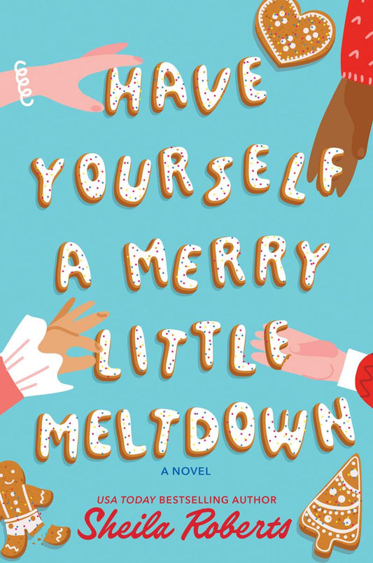 Have Yourself a Merry Little Meltdown by Sheila Roberts (Preorder)