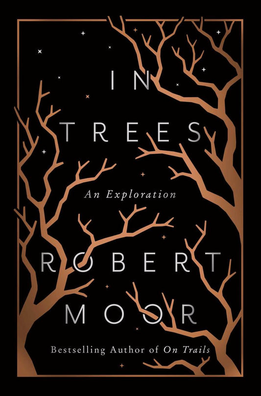 In Trees: An Exploration by Robert Moor (Preorder)