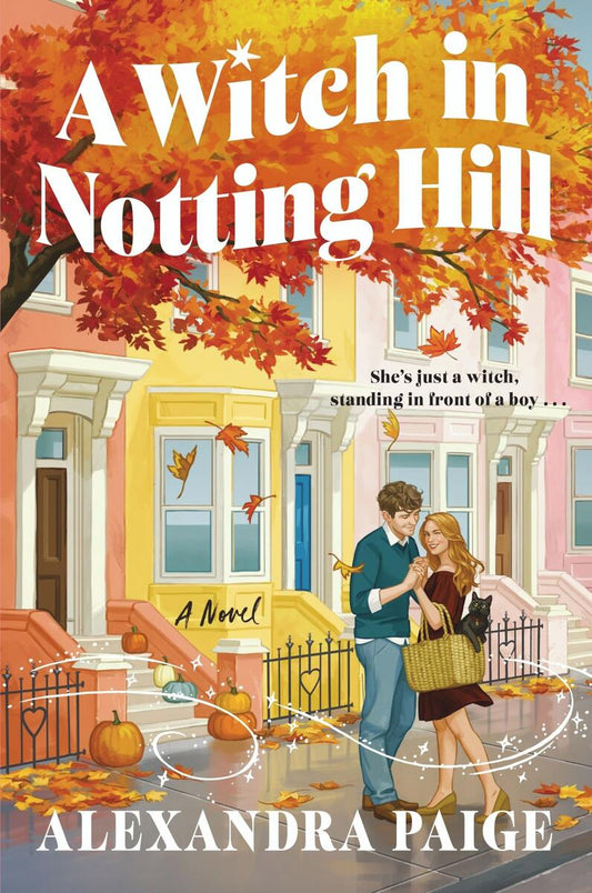 A Witch in Notting Hill: A Novel by Alexandra Paige