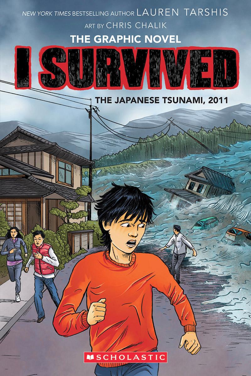 I Survived the Japanese Tsunami, 2011 (I Survived Graphic Novel #12) by Lauren Tarshis & Chris Chalk