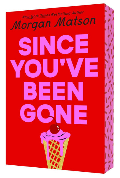 Since You've Been Gone by Morgan Matson